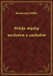: Polska między wschodem a zachodem - ebook