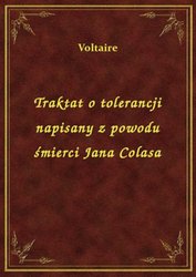 : Traktat o tolerancji napisany z powodu śmierci Jana Colasa - ebook