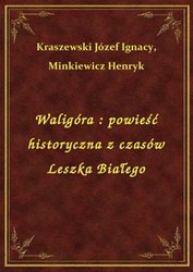 : Waligóra : powieść historyczna z czasów Leszka Białego - ebook