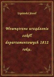 : Wewnętrzne urządzenie szkół departamentowych 1812 roku. - ebook