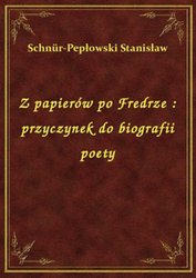 : Z papierów po Fredrze : przyczynek do biografii poety - ebook