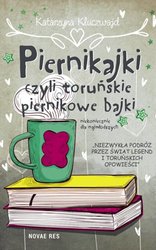: Piernikajki, czyli toruńskie piernikowe bajki (niekoniecznie dla najmłodszych) - ebook