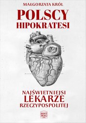 : Polscy Hipokratesi. Najświetniejsi lekarze Rzeczypospolitej - ebook