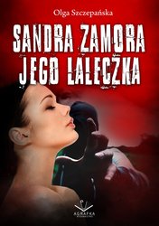 : Sandra Zamora - Jego laleczka - ebook