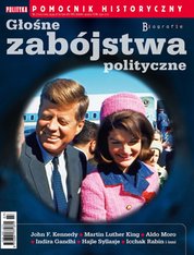 : Pomocnik Historyczny Polityki - e-wydanie – 7/2023 Głośne zabójstwa polityczne